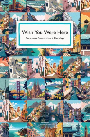Front cover of the poetry pamphlet Wish You Were Here: Fourteen Poems about Holidays